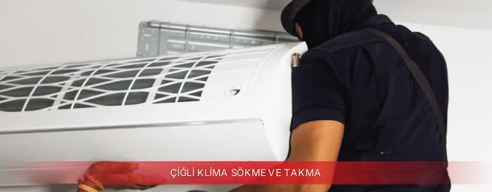Çiğli İlçemi Regal Klima Sökme ve Takma